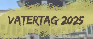 Event-Image for 'Großes Vatertagsevent'