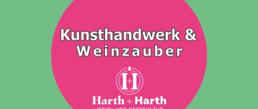 Event-Image for 'Kunsthandwerk & Weinzauber bei Harth + Harth in Saulheim'