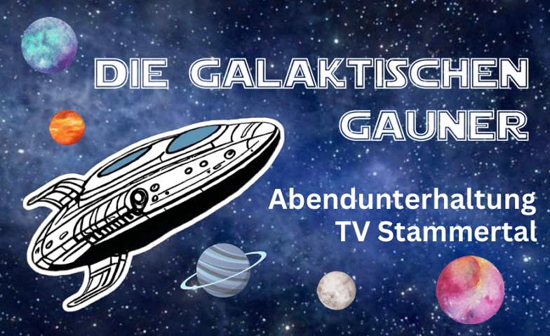 Abendunterhaltung &quot;Die galaktischen Gauner&quot; ${singleEventLocation} Tickets