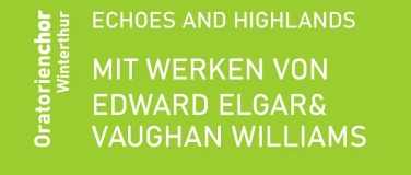 Event-Image for '"Echoes and Highlands"- E.Elgar, Oratorienchor Winterthur'