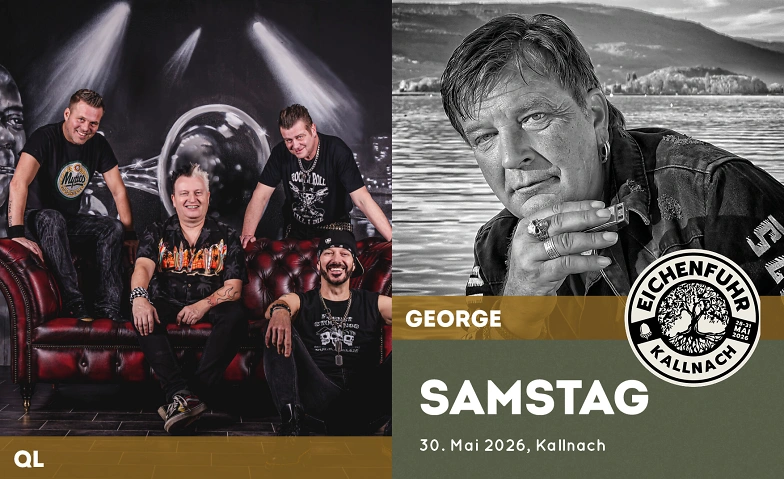 Eichenfuhr Kallnach - George &amp; QL Tickets