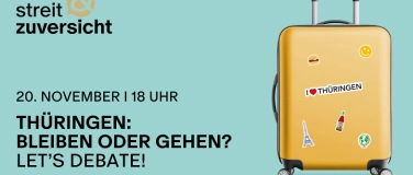 Event-Image for 'Streit & Zuversicht: Thüringen - bleiben oder gehen?'