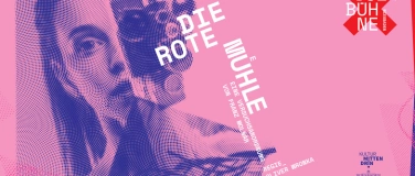 Event-Image for 'DIE ROTE MÜHLE - Eine Versuchsanordnung'