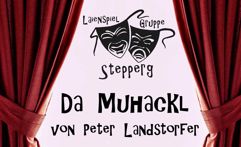 Event-Image for '"Da Muhackl" Kom&ouml;die in 3 Akten von Peter Landstorfer'