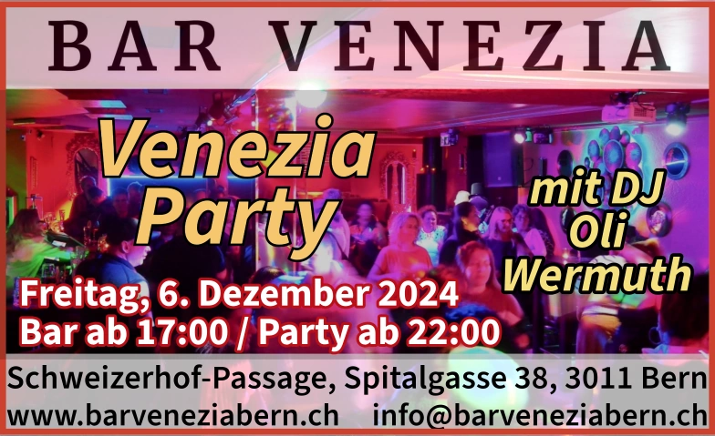 Venezia Party Bar Venezia, Schweizerhof-Passage, Spitalgasse 38, 3011 Bern Tickets