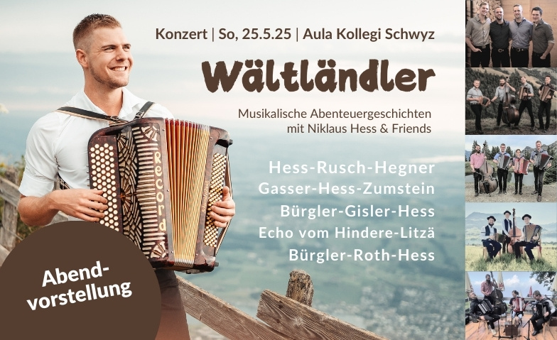 Wältländler Konzert (Abendvorstellung) Aula Kollegi Schwyz, Schwyz Tickets