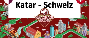 Event-Image for 'KATAR vs SCHWEIZ - PUBLIC VIEWING WAAGHAUS-ARENA SG /  18+'