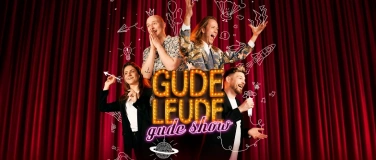 Event-Image for 'GUDE LEUDE? – GUDE SHOW!'