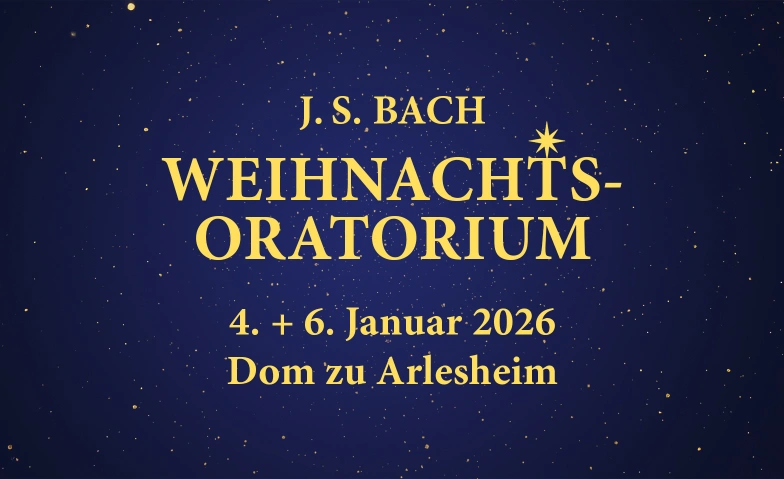 J. S. Bach: Weihnachts-Oratorium Dom zu Arlesheim Tickets