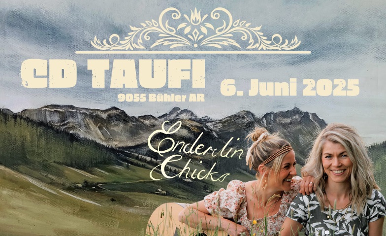 Enderlin Chicks CD Taufe Heierli Holzbau Areal, Bühler Tickets