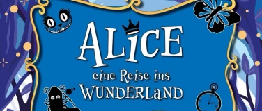 Event-Image for 'Alice, eine Reise ins WUNDERLaND'