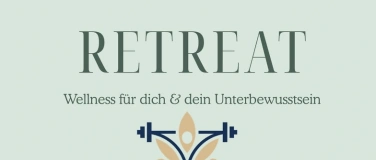 Event-Image for 'Retreat- Wellness für DICH & dein Unterbewusstsein'