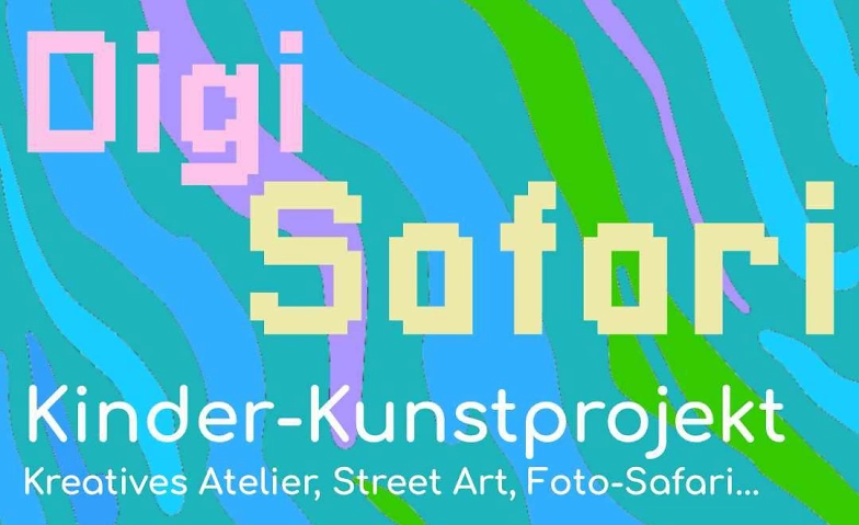 Digi Safari - Kunstprojekt f&uuml;r Kinder und Jugendliche ${singleEventLocation} Billets