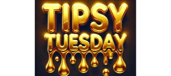 Event organiser of TIPSY TUESDAY!  YOU CAN’T MISS THIS!