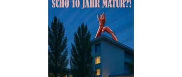 Event-Image for 'Hä? Scho 10 Jahr Matur?!'