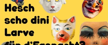 Event-Image for 'Hesch scho dini Fasnachtslarve?'
