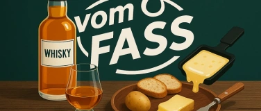 Event-Image for 'Whisky & Raclette – ein Abend zum Geniessen im vomFASS'