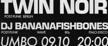 Event-Image for 'Dark Disco presents: Twin Noir (DE) + DJ Bananafishbones'