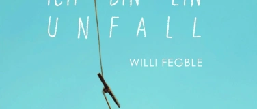 Event-Image for '"Ich bin ein Unfall" Lesung mit Willi Fegble'