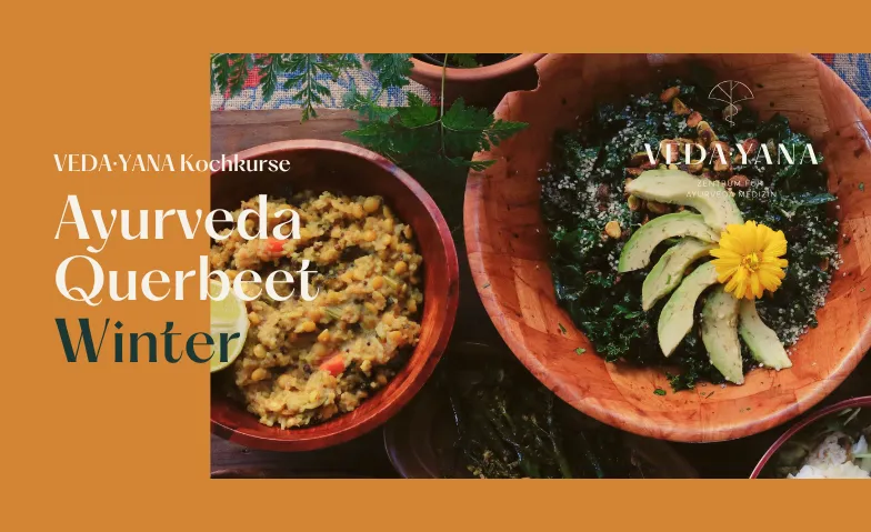 Kochkurs Ayurveda Querbeet Winter VEDAYANA GmbH – Zentrum für Ayurveda Medizin Tickets