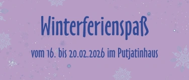 Event-Image for 'Winterferien 2026 im Putjatinhaus'