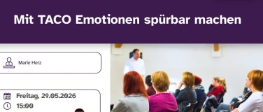 Event-Image for 'Mit TACO Emotionen sp&uuml;rbar machen'