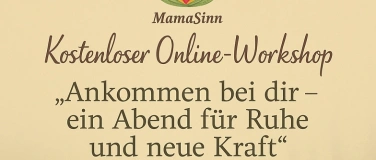Event-Image for 'Kostenloser Online-Workshop für Mütter Ankommen bei dir'