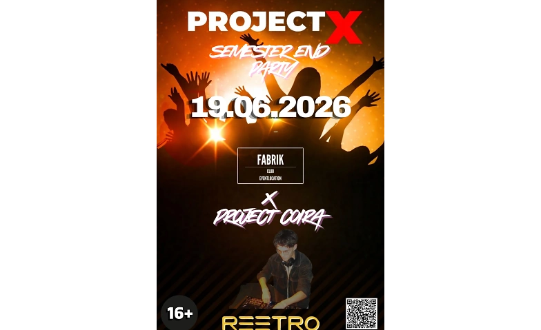 PROJECT X VOL 2.0 SEMESTER END PARTY 16+ FABRIK, Chur Tickets
