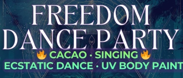 Event-Image for 'Freedom Dance Party 1-Year &mdash; Ecstatic Dance • Cacao & Singin'