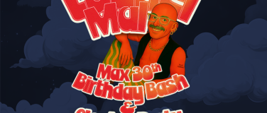 Event-Image for 'Max 30th Birthday Bash & Lächel Mal Closing Party'