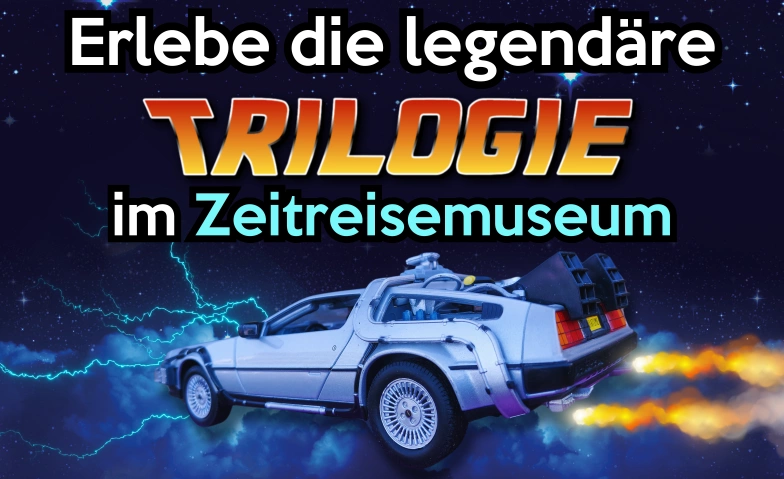 Zeitreise Erlebnis mit Kinofilm-Trilogie Dreamfactory Erlebniswelt, Weierwiesstrasse 8, 9113 Degersheim Tickets