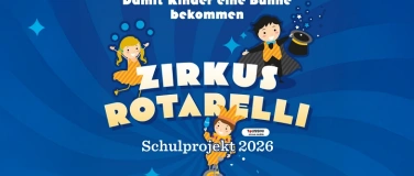 Event-Image for 'Zirkus Rotarelli - Schulprojekt 2026'