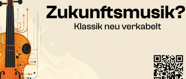 Event-Image for 'Zukunftsmusik? - Klassik neu verkabelt'