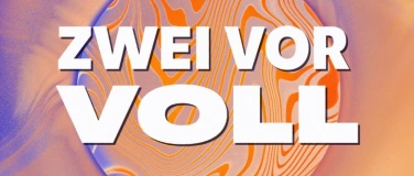 Event-Image for 'ZWEI VOR VOLL Festival'